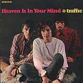 Traffic : Heaven Is In Your Mind: An Introduction To Traffic